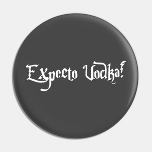 EXPECTO VODKA Pin