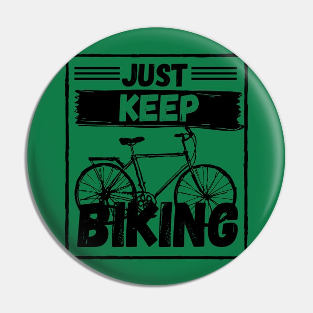 Just Keep Biking Pin by Marius Andrei Munteanu