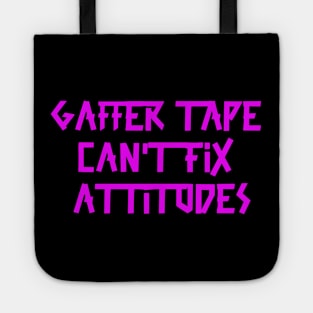 Gaffer tape can't fix attitudes Pink Tape Tote