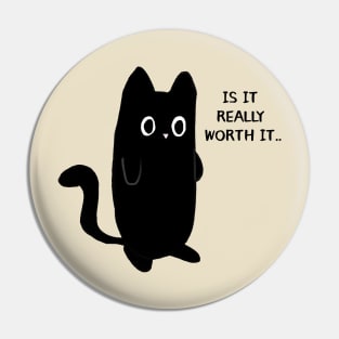 Funny Existential Crisis Cat I Pin