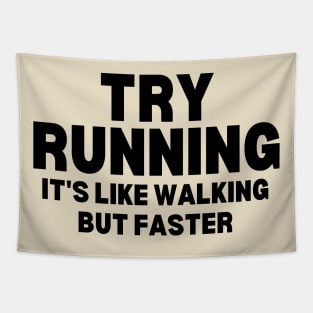 Try Running It's Like Walking But Faster Tapestry