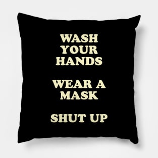 Wash Your Hands, Wear A Mask, Shut Up Pillow