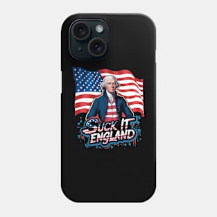 4th Of July Suck It England Independence Day Patriotic 1776 Phone Case