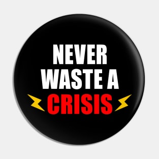 NEVER WASTE A CRISIS SPRUCH CORONA KRISE 2020 VIRUS PANDEMIE Pin