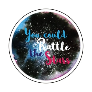 You could rattle the stars T-Shirt