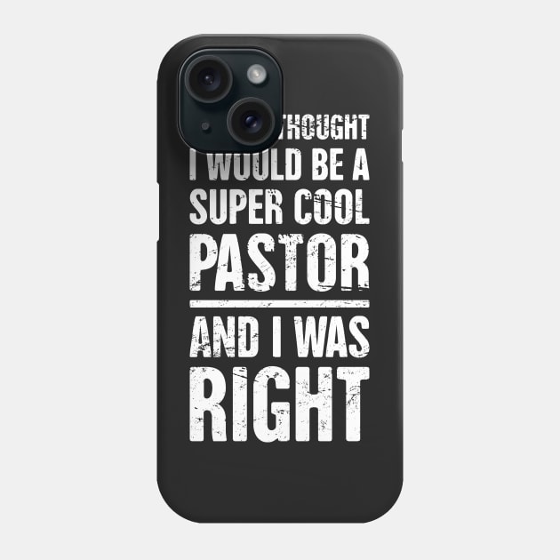 I Never Thought I Would Be A Super Cool Pastor Phone Case by MeatMan