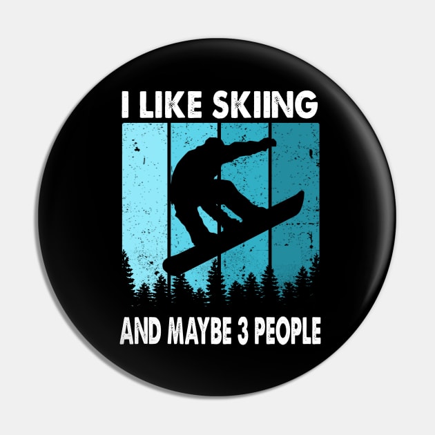 I like skiing and maybe 3 people blue retro funny mountain ski gift Pin by Moe99