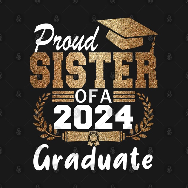 Proud Sister of a 2024 Graduate Class of 2024 Senior by AngelGurro