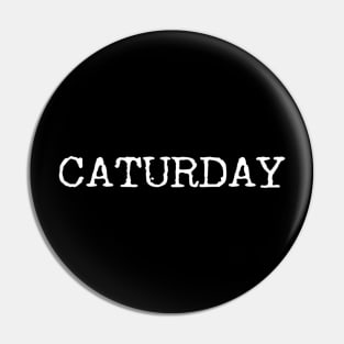 Caturday Pin