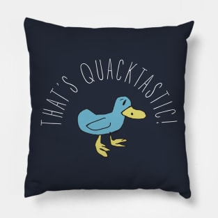 That's Quacktastic! Pillow