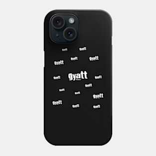 Gyatt Gyatt Gyatt Phone Case