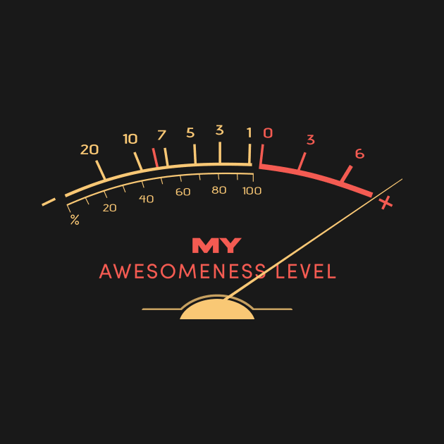 My Awesomeness Level Volume VU Meter by All-About-Words