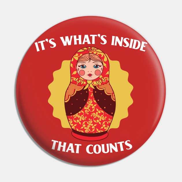 It's What's Inside That Counts // Funny Russian Nesting Doll Pin by SLAG_Creative