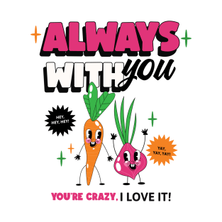 Always with you T-Shirt