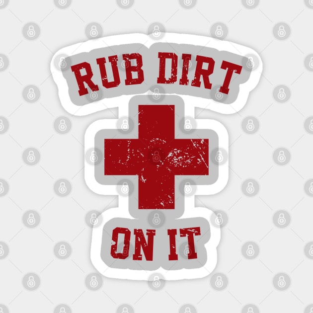 Rub Dirt on it Magnet by Sassy The Line Art