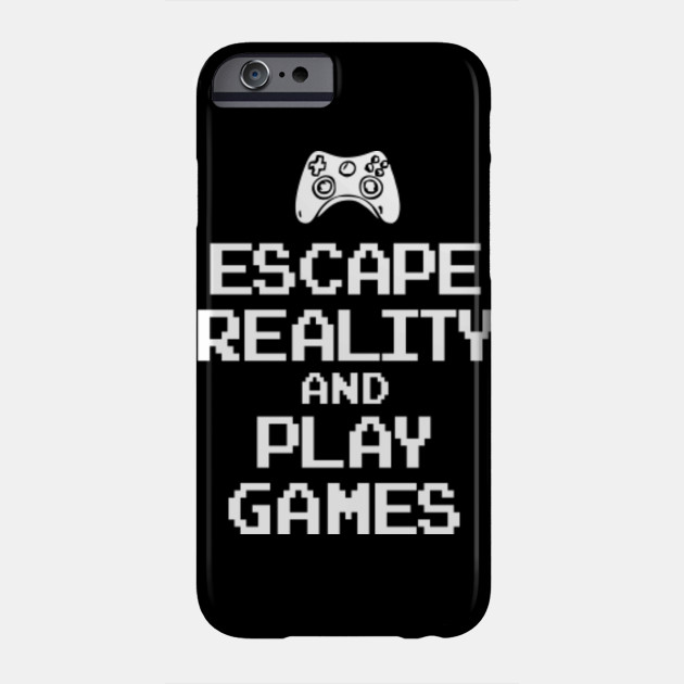 escape reality and play games