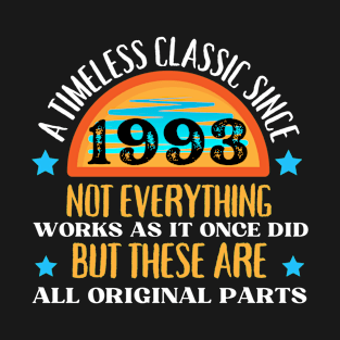 1993 Funny birthday saying A timeless classic since 1993 T-Shirt