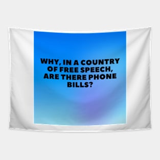 Father's day- Why, in a country of free speech, are there phone bills? Tapestry