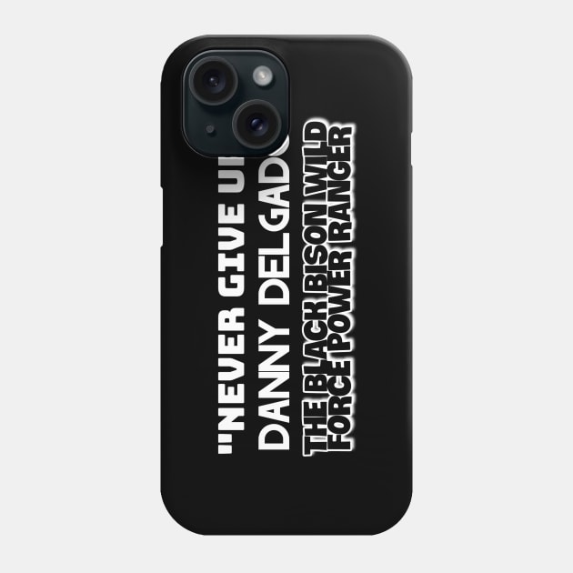 NEVER GIVE UP - DANNY DELGADO Phone Case by TSOL Games