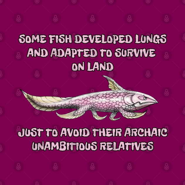 Relatives joke / Why fish evolved to survive on land by SPACE ART & NATURE SHIRTS 