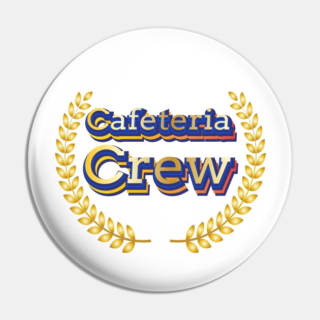 Cafeteria Crew | School Volunteer Pin by Leo Stride