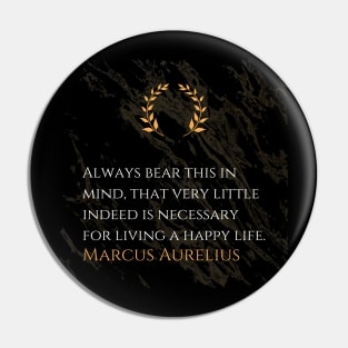 Marcus Aurelius's Reminder: Simplicity is the Key to Happiness Pin