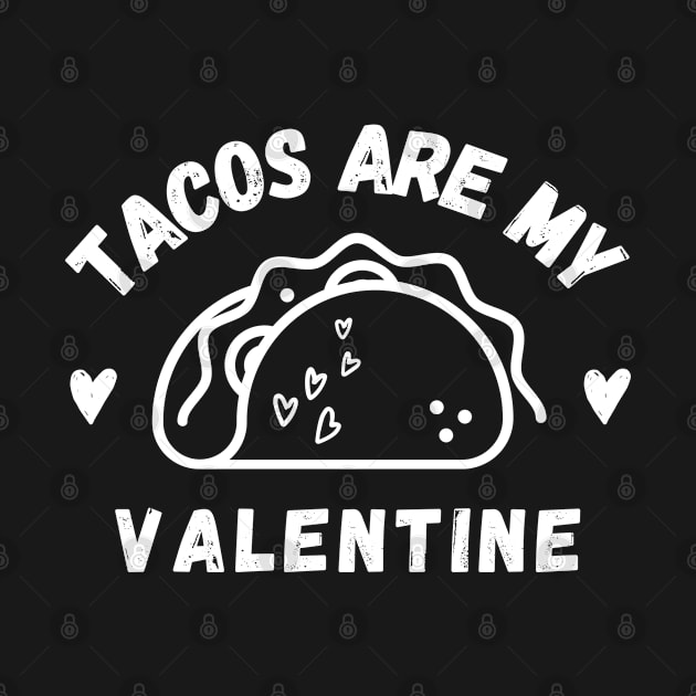 Tacos are my valentine by AndArte