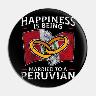 Happiness Is Being Married To A Peruvian Pin