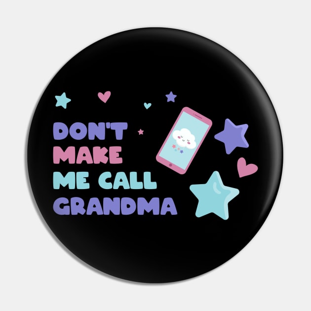 Kids Don't Make Me Call Grandma Pin by Rengaw Designs