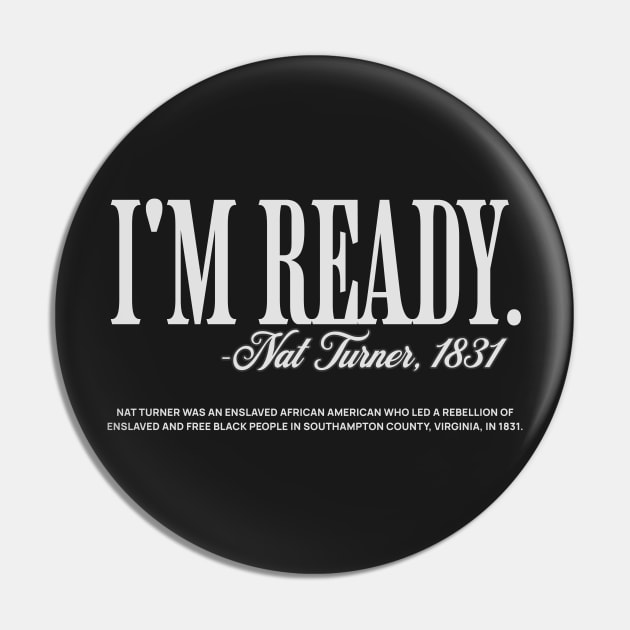 I'm Ready - Nat Turner Pin by UrbanLifeApparel