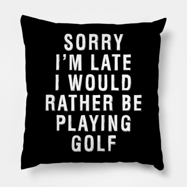 Rather Be Playing Golf Pillow by golf365