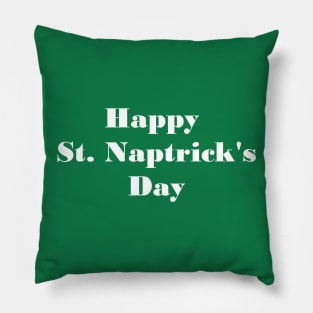 Happy St. Naptrick's Day! Pillow