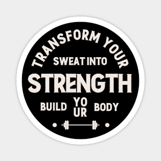 Transform Your Sweat into Strength. Magnet