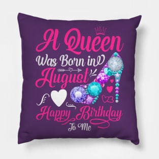 A Queen Was Born In August-Happy Birthday Pillow