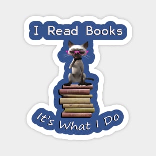 I READ, IT'S WHAT I DO, FUNNY CAT & BOOK DESIGN Magnet