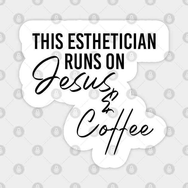 This esthetician runs on jesus & coffee. Makeup artist. Perfect present for mom mother dad father friend him or her Magnet by SerenityByAlex