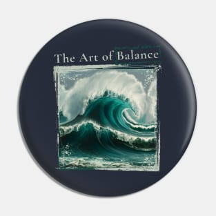 The Art of Balance Harmony of Life Wave Waves Ocean Sea Distressed Pin