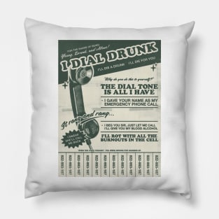 Drunk dial Pillow