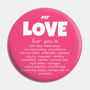 My LOVE for you is...... Pin