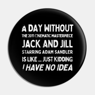 A Day Without JACK AND JILL is like .... Pin