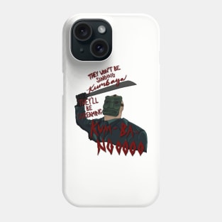 Kum-ba-noooo! Phone Case