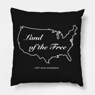 Land of the Free (with Exceptions) Pillow