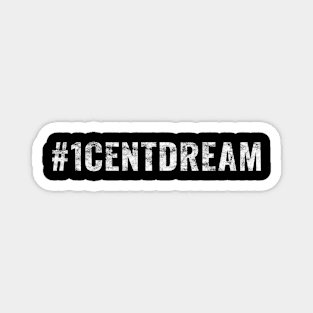 1 Cent Dream Distressed Magnet