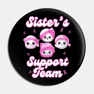 Sister’s Support Team Breast Cancer Awareness Women Survivors Pin