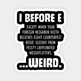 I Before E Except After C Funny Sentence Magnet