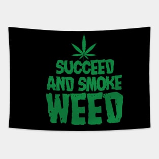 Succeed and smoke weed Tapestry