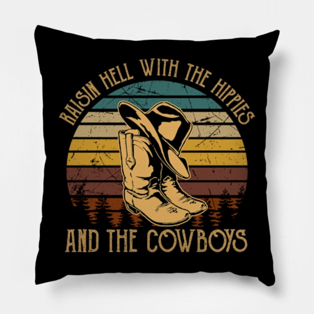 Raisin Hell With The Hippies And The Cowboys Hat Cowboy & Boots Pillow by Chocolate Candies