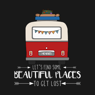 Get lost in beautiful places T-Shirt