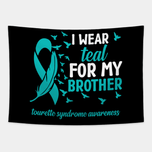 Tourette Syndrome Awareness I Wear Teal for My Brother Tapestry