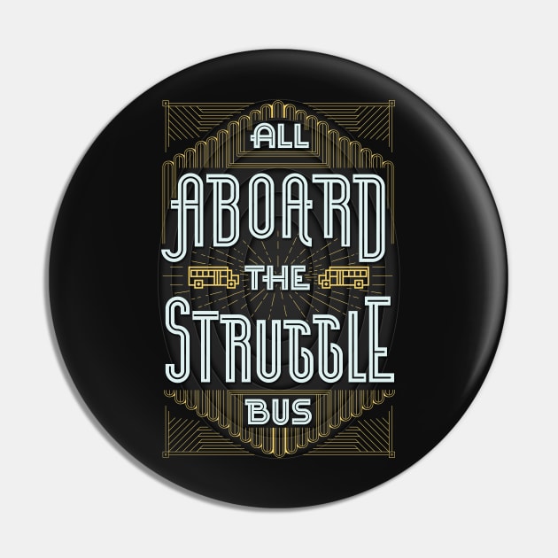 Struggle Bus Pin by andbloom